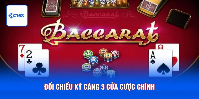 Đối chiếu kỹ càng 3 cửa cược chính