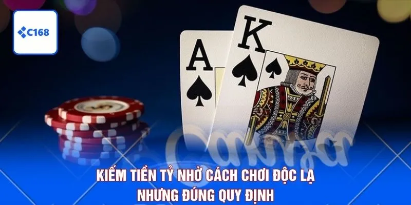Kiếm tiền tỷ nhờ cách chơi độc lạ nhưng đúng quy định