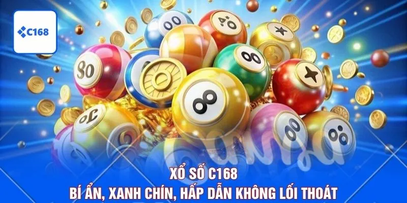 Xổ Số C168 - Bí Ẩn, Xanh Chín, Hấp Dẫn Không Lối Thoát